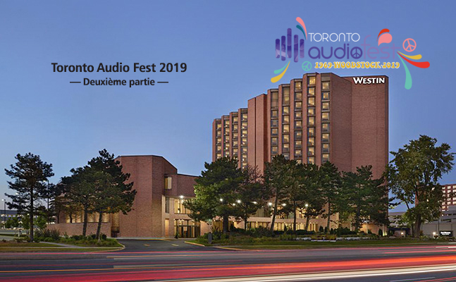 Lire la suite à propos de l’article Reportage Toronto Audio Fest 2019 – partie 2