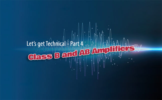 Read more about the article Class B and AB Amplifiers